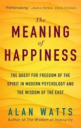 The Meaning of Happiness - Watts, Alan