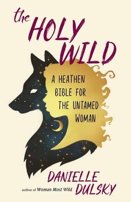 The Holy Wild - Danielle Dulsky