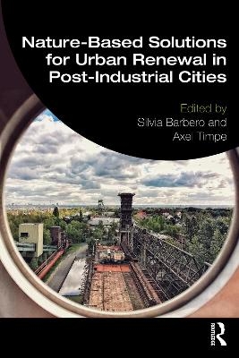 Nature-Based Solutions for Urban Renewal in Post-Industrial Cities - 