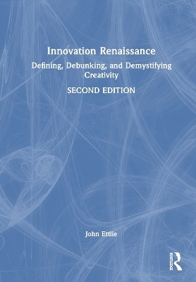 Innovation Renaissance - John E. Ettlie