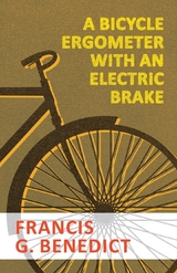 Bicycle Ergometer with an Electric Brake -  Francis G. Benedict