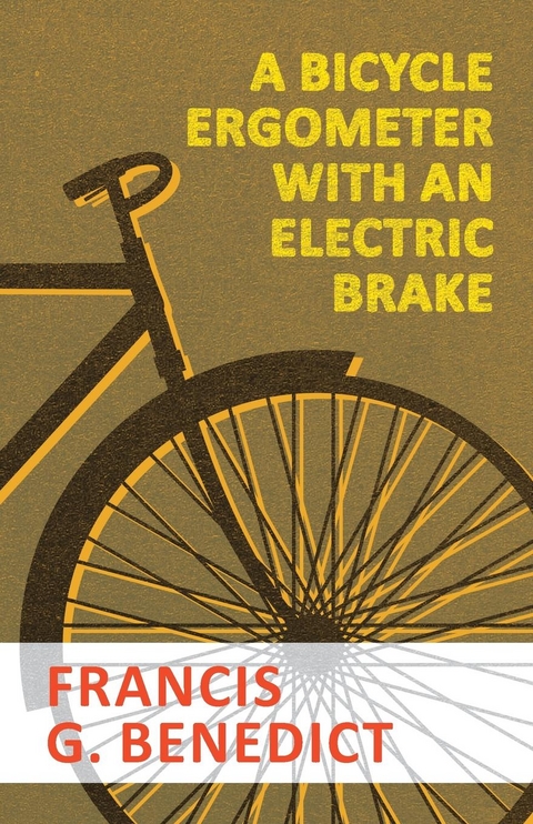 A Bicycle Ergometer with an Electric Brake - Francis G. Benedict