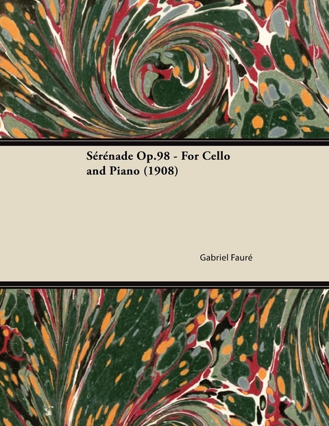 SA(c)rA(c)nade Op.98 - For Cello and Piano (1908) -  Gabriel Faure