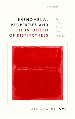 Phenomenal Properties and the Intuition of Distinctness - Andrew Melnyk