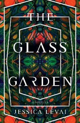 The Glass Garden - Jessica Lvai