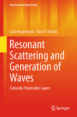 Resonant Scattering and Generation of Waves - Lutz Angermann, Vasyl V. Yatsyk
