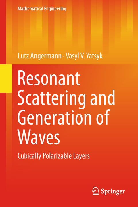 Resonant Scattering and Generation of Waves - Lutz Angermann, Vasyl V. Yatsyk
