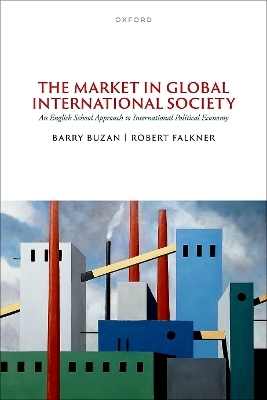 The Market in Global International Society - Barry Buzan, Robert Falkner