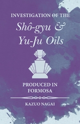 Investigation of the ShA'-gyu and Yu-Ju Oils Produced in Formosa -  Kazuo Nagai