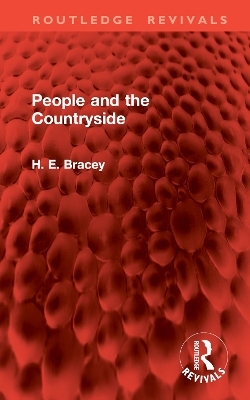 People and the Countryside - H. E. Bracey