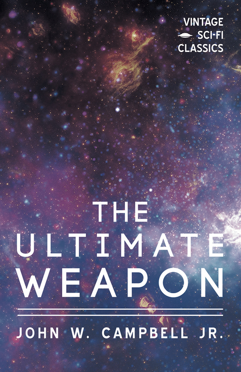 Ultimate Weapon -  John W. Campbell