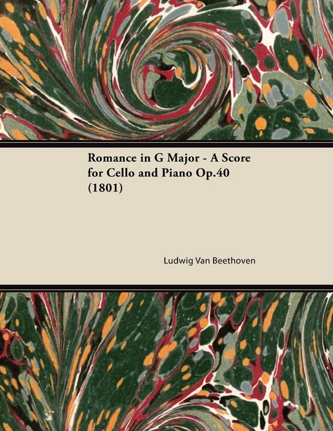 Romance in G Major - A Score for Cello and Piano Op.40 (1801) -  Ludwig Van Beethoven