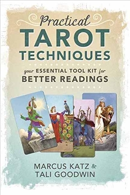 Practical Tarot Techniques - Marcus Katz, Tali Goodwin