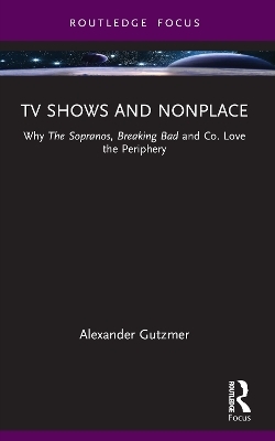 TV Shows and Nonplace - Alexander Gutzmer