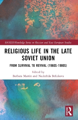 Religious Life in the Late Soviet Union - 