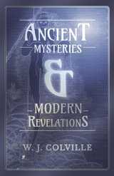 Ancient Mysteries and Modern Revelations -  W. J. Colville