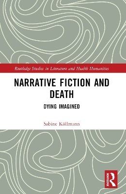 Narrative Fiction and Death - Sabine Köllmann