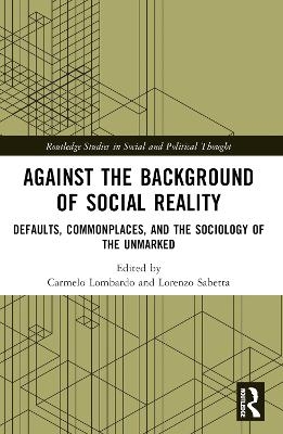 Against the Background of Social Reality - 