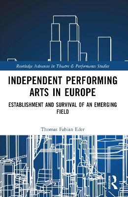 Independent Performing Arts in Europe - Thomas Fabian Eder