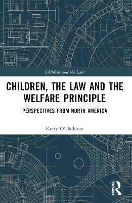 Children, the Law and the Welfare Principle - Kerry O'Halloran