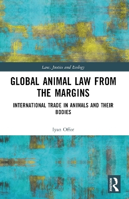 Global Animal Law from the Margins - Iyan Offor