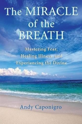 The Miracle of the Breath - Andy Caponigro