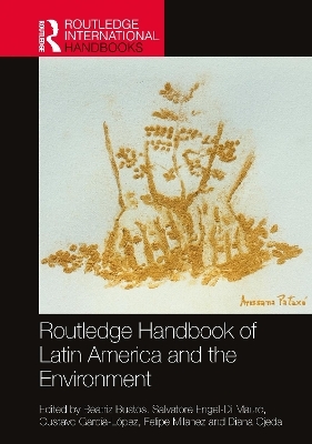 Routledge Handbook of Latin America and the Environment - 