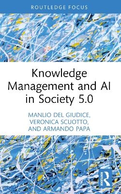 Knowledge Management and AI in Society 5.0 - Manlio Del Giudice, Veronica Scuotto, Armando Papa