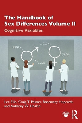 The Handbook of Sex Differences Volume II Cognitive Variables - Lee Ellis, Craig T. Palmer, Rosemary Hopcroft, Anthony W. Hoskin