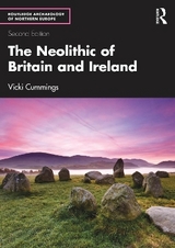 The Neolithic of Britain and Ireland - Cummings, Vicki