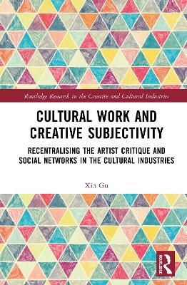 Cultural Work and Creative Subjectivity - Xin Gu