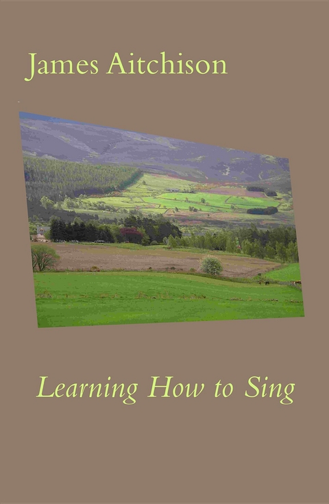 Learning How to Sing -  James Aitchison