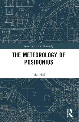 The Meteorology of Posidonius - J.J. Hall