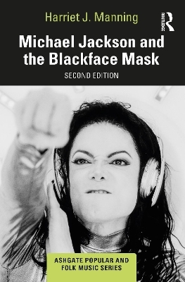 Michael Jackson and the Blackface Mask - Harriet J. Manning