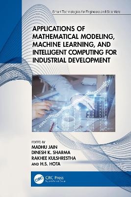 Applications of Mathematical Modeling, Machine Learning, and Intelligent Computing for Industrial Development - 