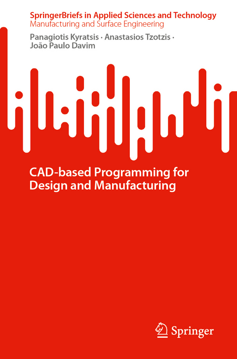 CAD-based Programming for Design and Manufacturing - Panagiotis Kyratsis, Anastasios Tzotzis, João Paulo Davim