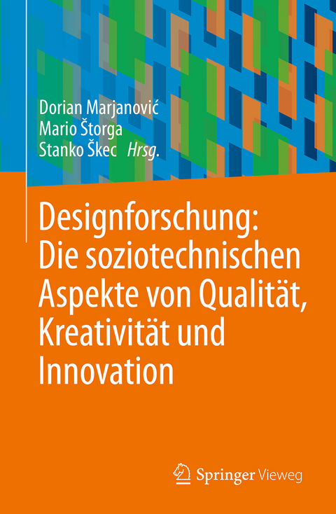 Designforschung: Die soziotechnischen Aspekte von Qualität, Kreativität und Innovation - 