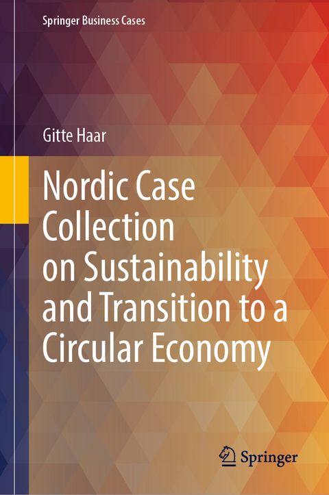 Nordic Case Collection on Sustainability and Transition to a Circular Economy - Gitte Haar