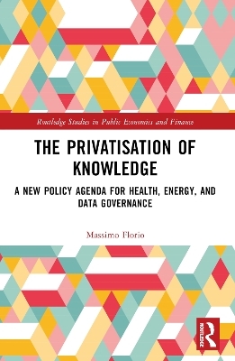 The Privatisation of Knowledge - Massimo Florio