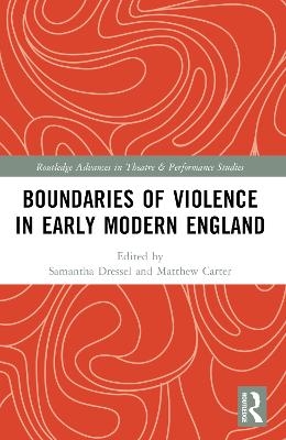 Boundaries of Violence in Early Modern England - 