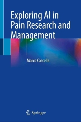 Exploring AI in Pain Research and Management - Marco Cascella