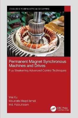 Permanent Magnet Synchronous Machines and Drives - Wei Xu, Moustafa Magdi Ismail, Md. Rabiul Islam