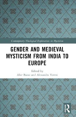 Gender and Medieval Mysticism from India to Europe - 