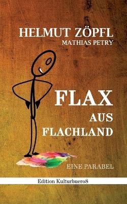 Flax aus Flachland - Helmut Zöpfl, Mathias Petry