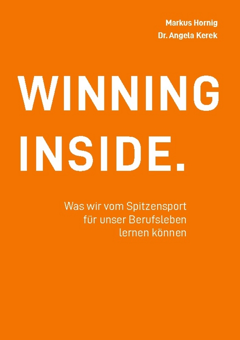 Winning Inside - Markus Hornig, Angela Kerek