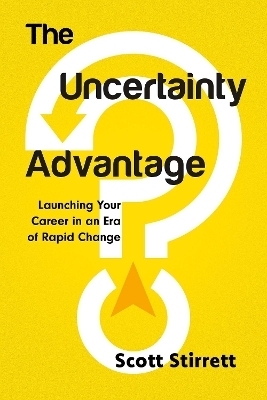 The Uncertainty Advantage - Scott Stirrett