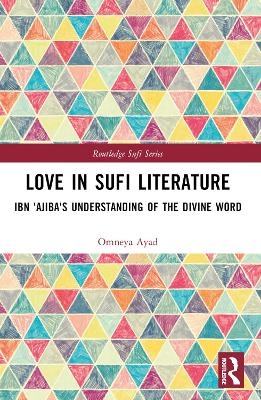 Love in Sufi Literature - Omneya Ayad