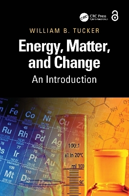 Energy, Matter, and Change - William B. Tucker