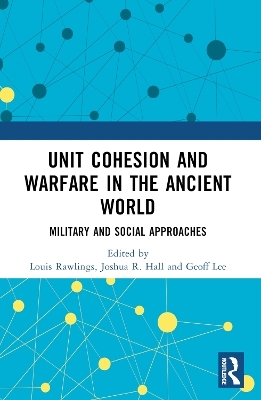 Unit Cohesion and Warfare in the Ancient World - 