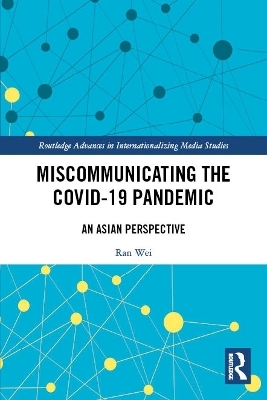 Miscommunicating the COVID-19 Pandemic - Ran Wei, Ven-hwei Lo, Yi-Hui Huang, Dong Dong, Hai Liang